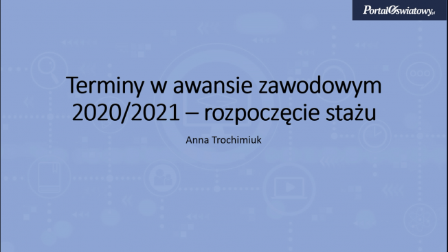 E-szkolenie:Terminy w awansie zawodowym 2020/2021 – rozpoczęcie stażu