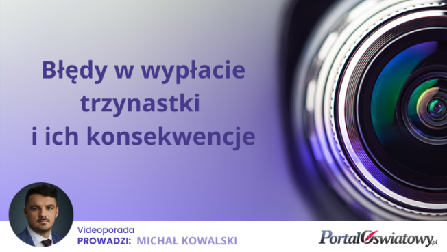 Wideoporada: Błędy w wypłacie trzynastki i ich konsekwencje