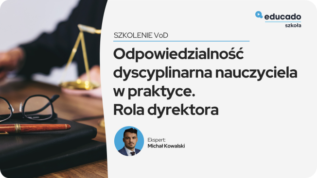 Odpowiedzialność dyscyplinarna nauczyciela w praktyce – procedury i rola dyrektora szkoły