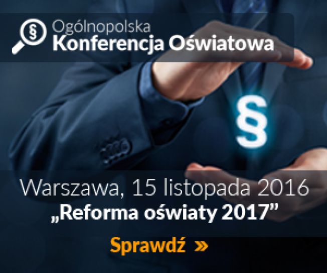 Zapraszamy do wzięcia udziału w I Ogólnopolskiej Konferencji Oświatowej dla Dyrektorów Szkół „Reforma Oświaty 2017”