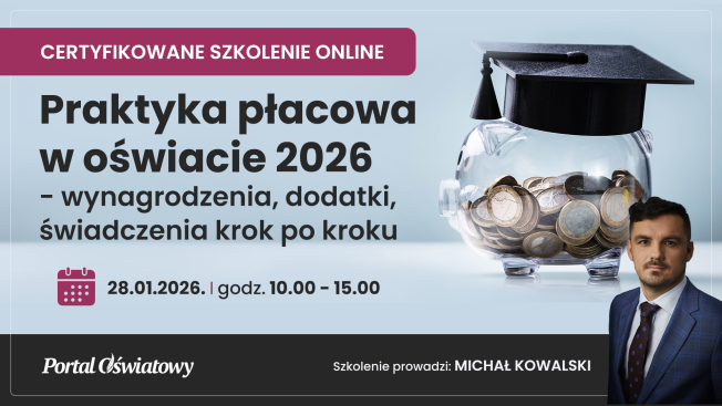 Zapraszamy na szkolenie: Praktyka płacowa w oświacie 2026 - wynagrodzenia, dodatki, świadczenia krok po kroku