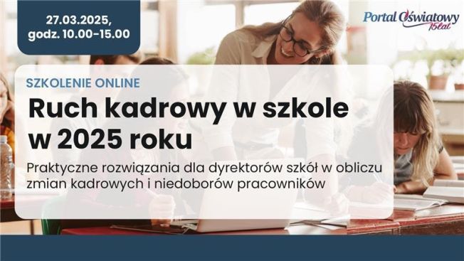 Zapraszamy na szkolenie: Ruch kadrowy w szkole w 2025 roku