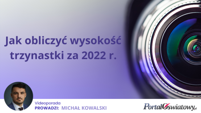 Wideoporada: Jak obliczyć wysokość trzynastki za 2022 r.