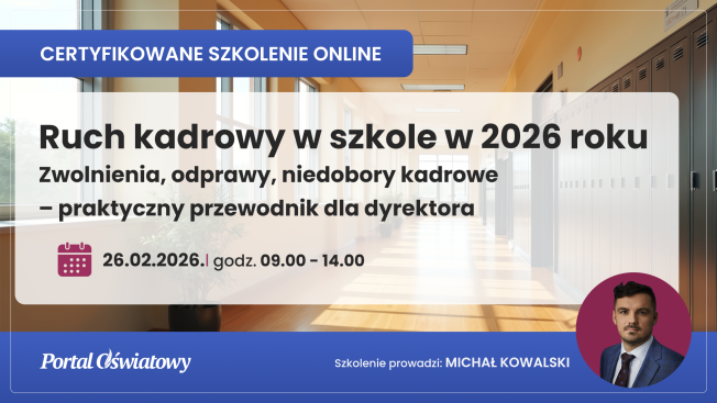 CERTYFIKOWANE SZKOLENIE: Ruch kadrowy w szkole w 2026 roku