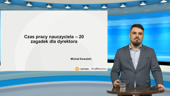 E-szkolenie: Czas pracy nauczyciela – 20 zagadek dla dyrektorów (cz. III)