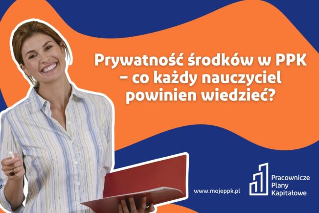 Prywatność środków w PPK – co każdy nauczyciel powinien wiedzieć?