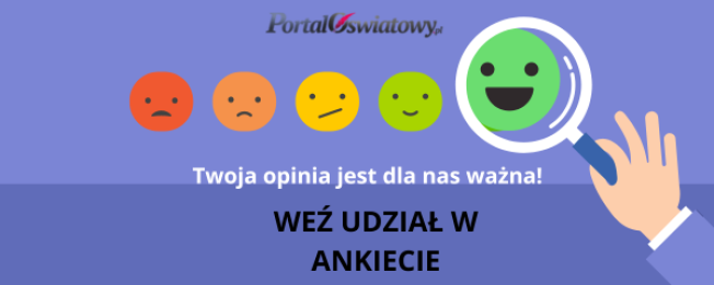 Pomóż w rozwoju Portalu Oświatowego i weź udział w ankiecie