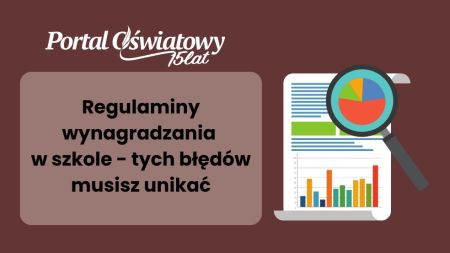 Regulaminy wynagradzania w szkole - tych błędów musisz unikać