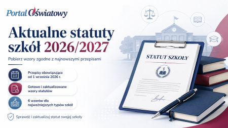 Aktualne statuty szkół 2026/2027 – pobierz wzory zgodne z najnowszymi przepisami
