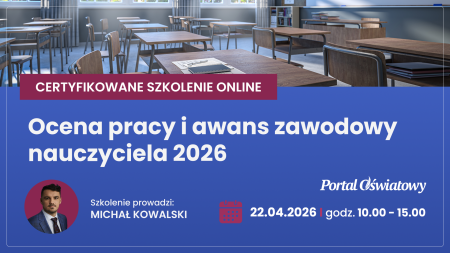CERTYFIKOWANE SZKOLENIE: Ocena pracy i awans zawodowy nauczyciela 2026