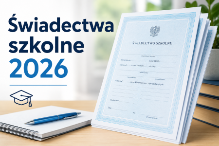 Jak wypełniać świadectwa szkolne 2026 – w pytaniach i odpowiedziach