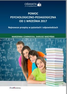 Pomoc psychologiczno-pedagogiczna od 1 września 2017. Najnowsze przepisy w pytaniach i odpowiedziach