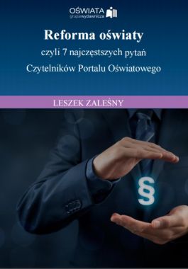 Reforma oświaty, czyli 7 najczęstszych pytań Czytelników Portalu Oświatowego