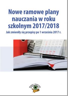 Nowe ramowe plany nauczania w roku szkolnym 2017/2018. Jak zmieniły się przepisy po 1 września 2017 r.