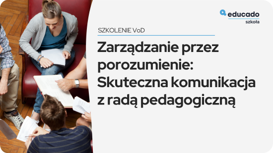 Zarządzanie przez porozumienie: Skuteczna komunikacja z radą pedagogiczną