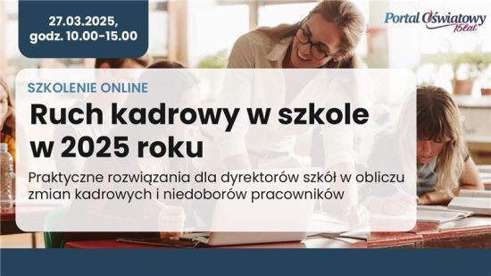 Zapraszamy na szkolenie: Ruch kadrowy w szkole w 2025 roku